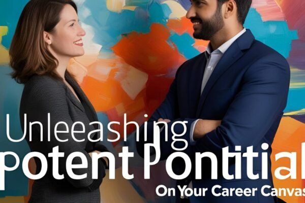 Unleashing Potential on Your Career Canvas